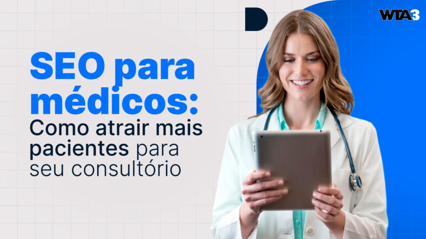 SEO para profissionais de saúde: como atrair pacientes de forma ética